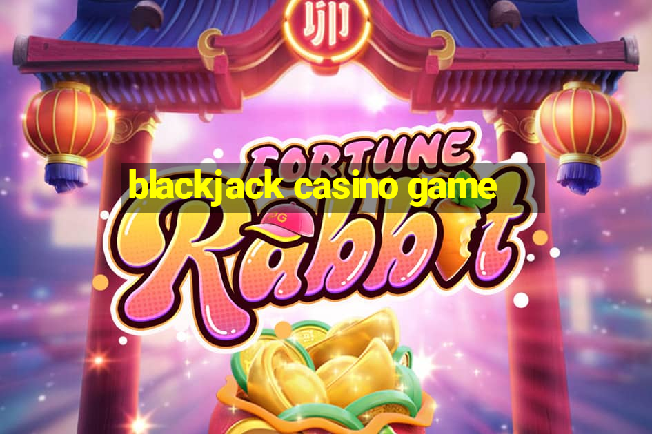 blackjack casino game