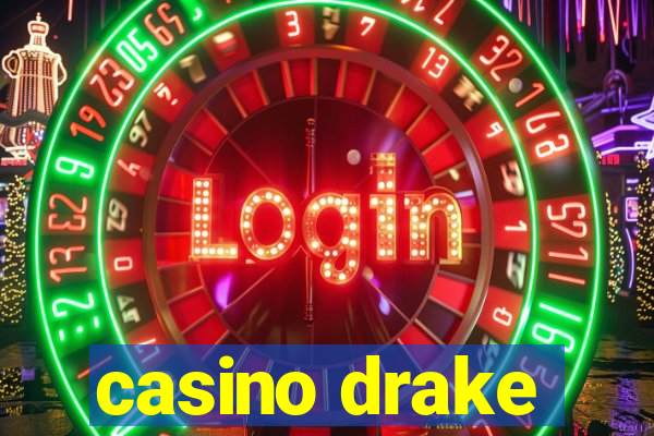 casino drake