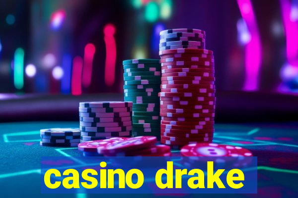 casino drake