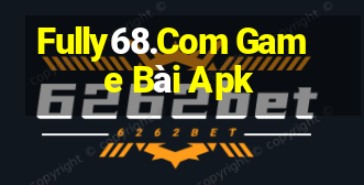 Fully68.Com Game Bài Apk