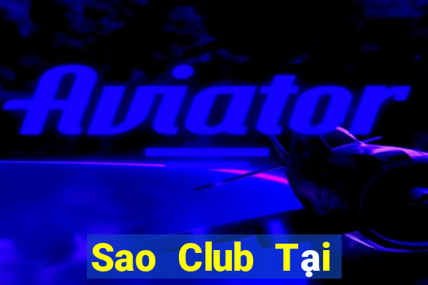 Sao Club Tại Game Bài B52 Đổi Thưởng