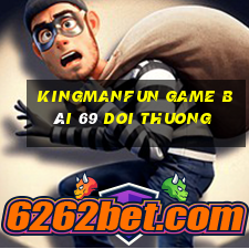 Kingmanfun Game Bài 69 Doi Thuong