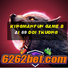 Kingmanfun Game Bài 69 Doi Thuong