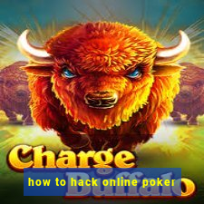 how to hack online poker