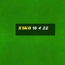 xshg 16 4 22