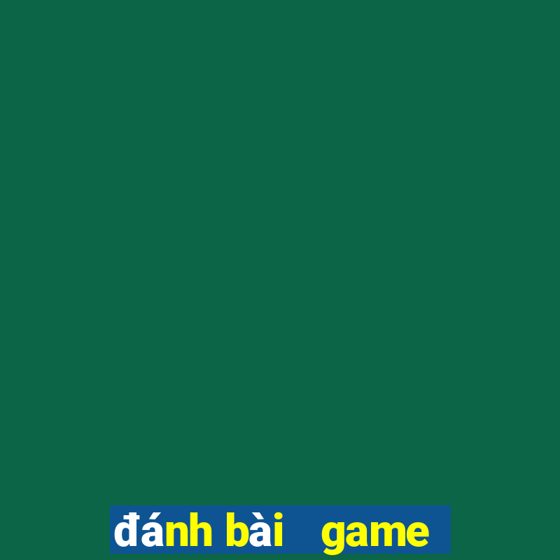 đánh bài   game