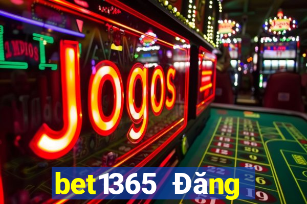 bet1365 Đăng nhập người dùng