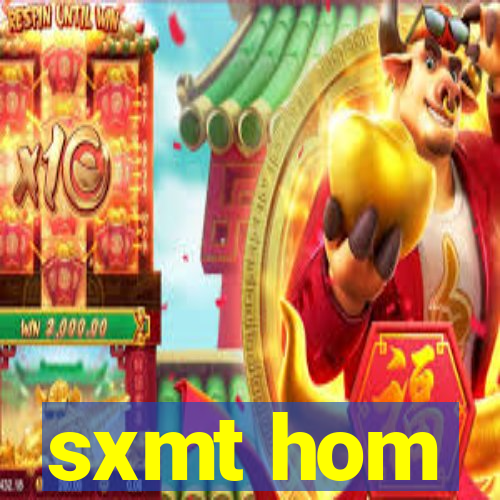 sxmt hom