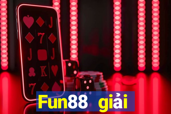 Fun88 giải thưởng lớn