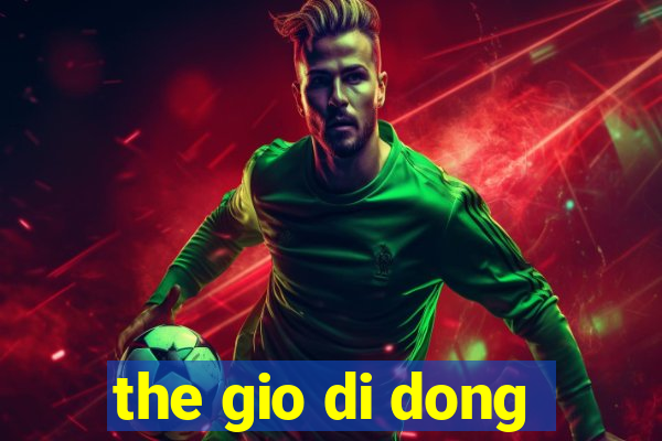 the gio di dong