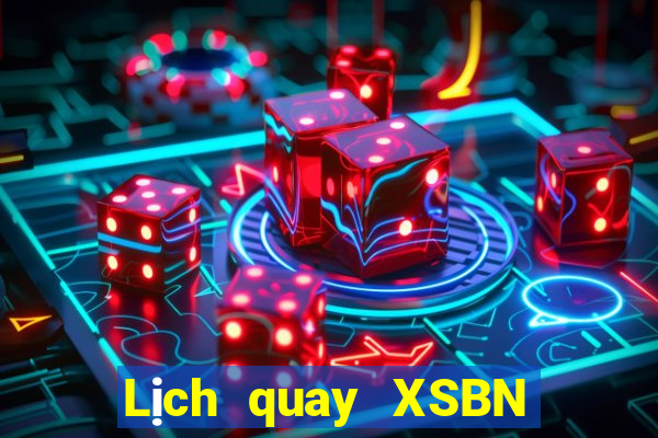 Lịch quay XSBN ngày 31