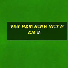 việt nam hạnh việt nam 8