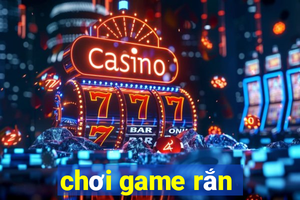 chơi game rắn