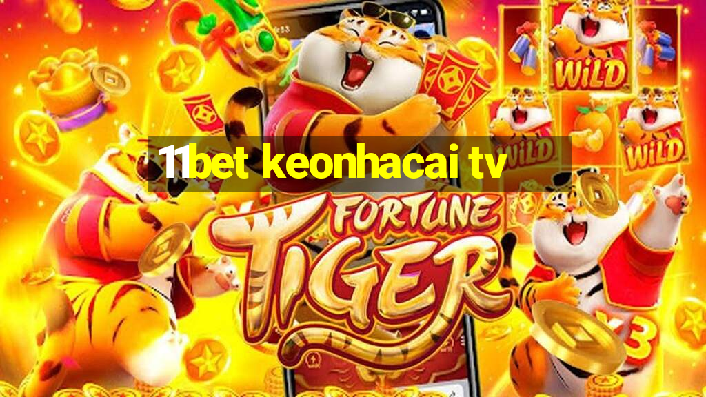 11bet keonhacai tv