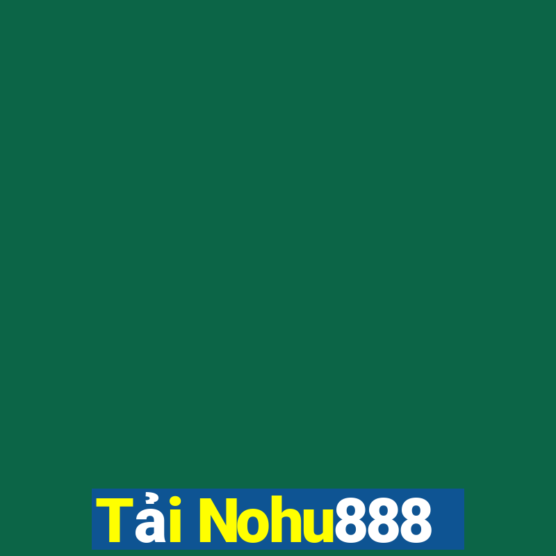 Tải Nohu888