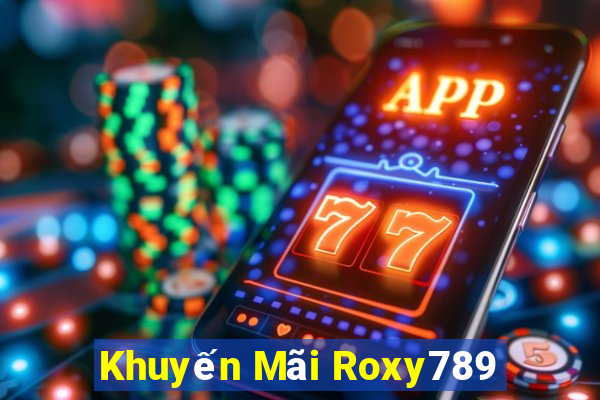 Khuyến Mãi Roxy789