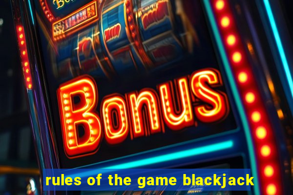 rules of the game blackjack