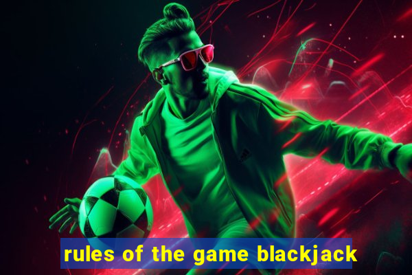 rules of the game blackjack