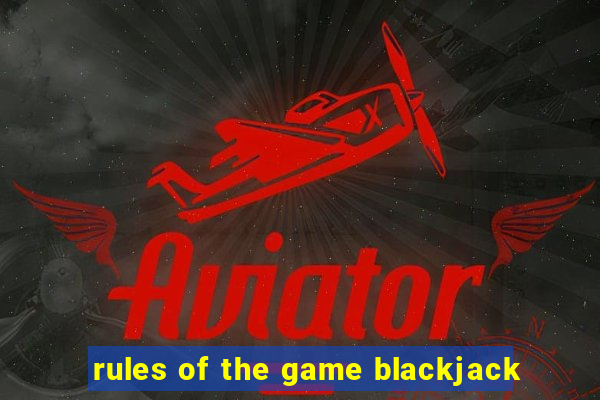 rules of the game blackjack