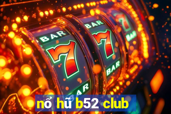 nổ hũ b52 club