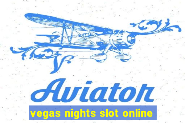 vegas nights slot online