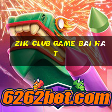 Zik Club Game Bài Hát