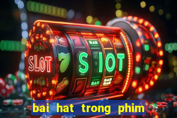 bai hat trong phim 49 ngay