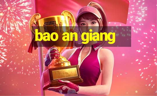 bao an giang