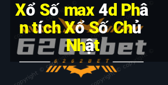 Xổ Số max 4d Phân tích Xổ Số Chủ Nhật