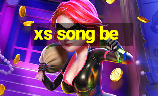 xs song be