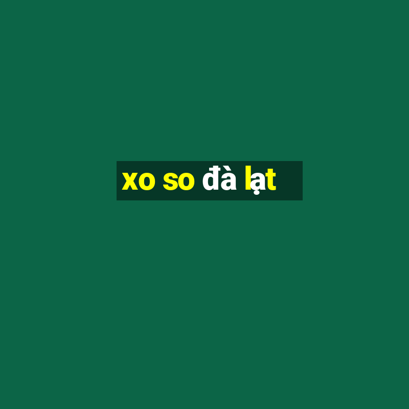 xo so đà lạt