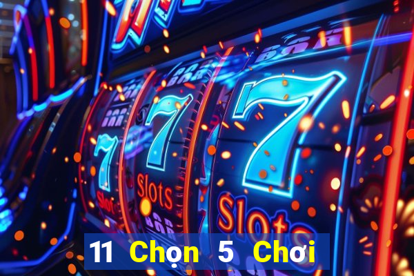 11 Chọn 5 Chơi Nhóm Ba