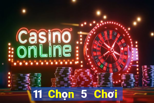 11 Chọn 5 Chơi Nhóm Ba