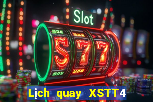 Lịch quay XSTT4 Thứ 3