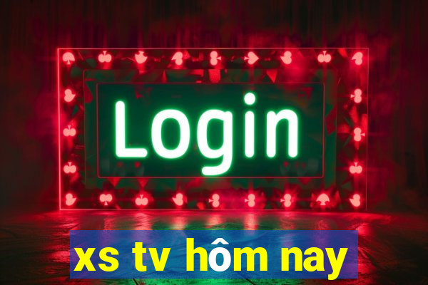 xs tv hom nay