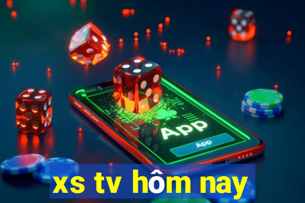 xs tv hom nay