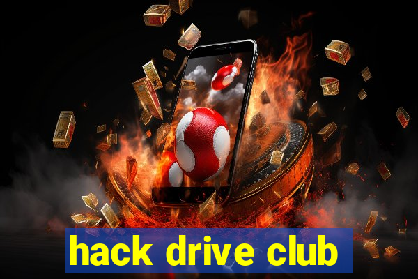 hack drive club