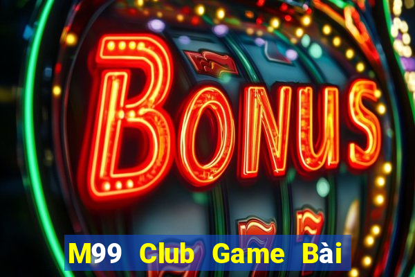 M99 Club Game Bài Phái Mạnh