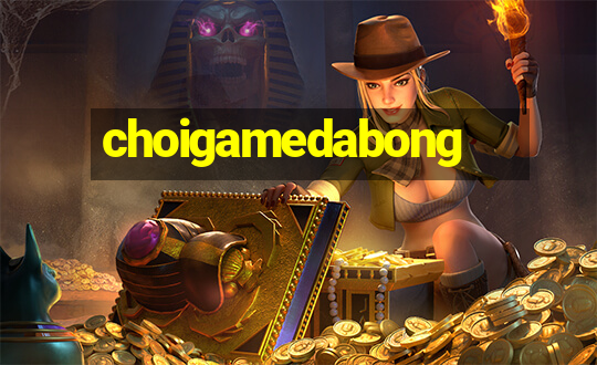 choigamedabong