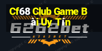 Cf68 Club Game Bài Uy Tín