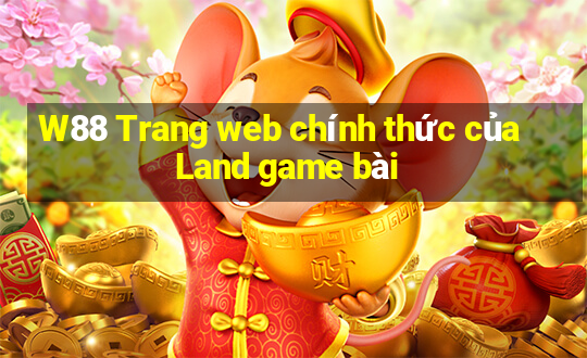 W88 Trang web chính thức của Land game bài