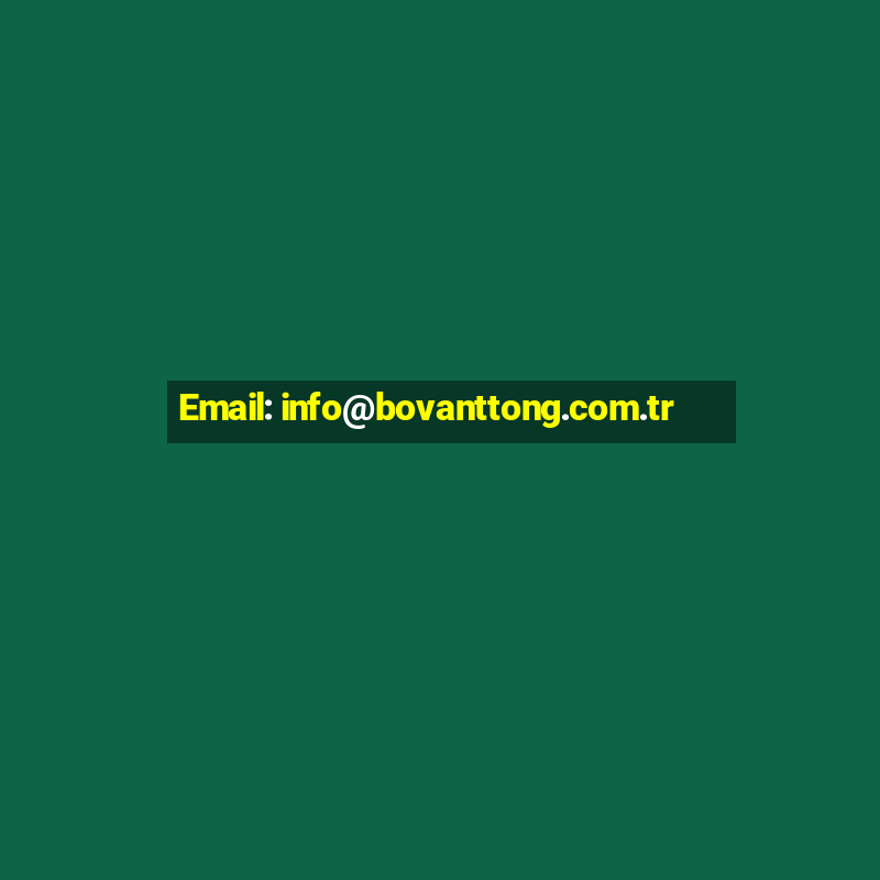 Email: info@bovanttong.com.tr