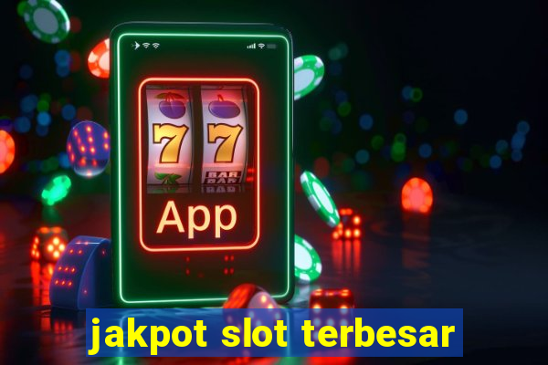 jakpot slot terbesar