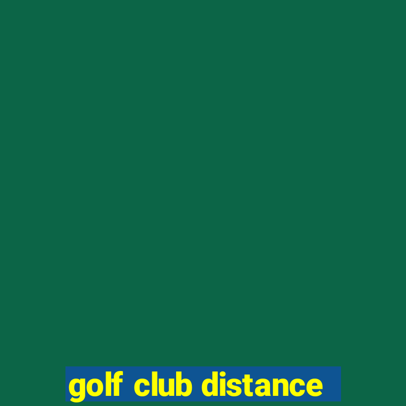 golf club distance