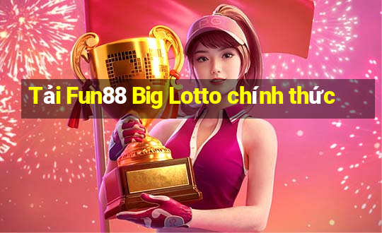 Tải Fun88 Big Lotto chính thức