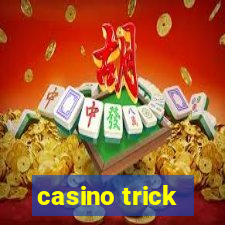 casino trick