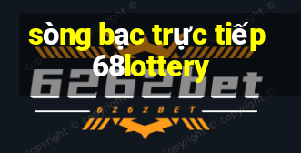 sòng bạc trực tiếp 68lottery