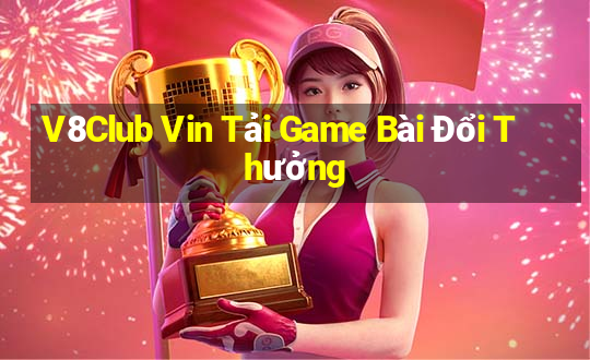 V8Club Vin Tải Game Bài Đổi Thưởng