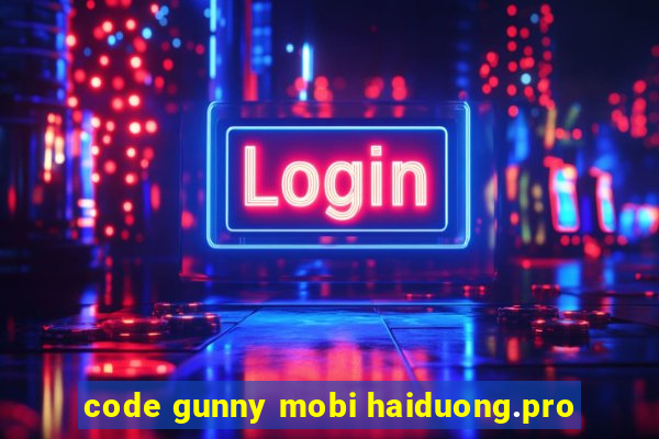 code gunny mobi haiduong.pro