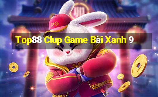 Top88 Clup Game Bài Xanh 9